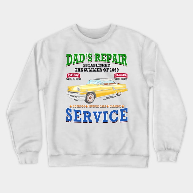 Dad's Repair Classic Car Garage Hot Rod Novelty Gift Crewneck Sweatshirt by Airbrush World